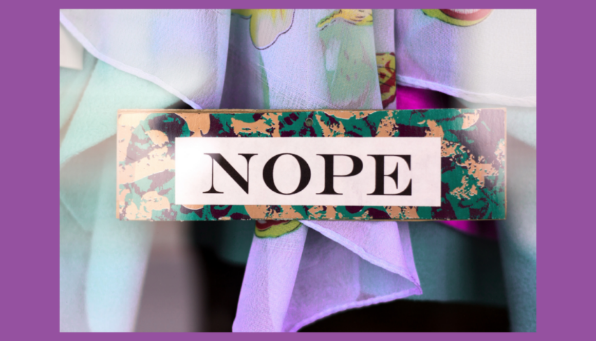 nope What Are Your Non-Negotiables? Getting Specific About What You Will (and Won’t) Allow in Your Life